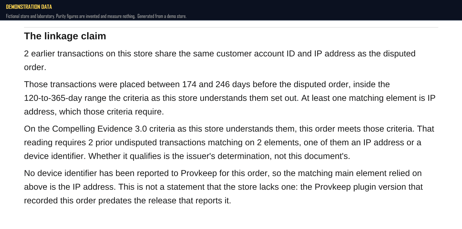 A page of the dispute response headed 'The linkage claim', stating two earlier transactions with no dispute recorded by this store share the same IP and shipping address, placed between 174 and 246 days before the disputed order, and that on the Compelling Evidence 3.0 criteria as this store understands them the order meets those criteria, followed by 'Whether it qualifies is the issuer's determination, not this document's'. Sections follow headed 'How these criteria were applied' and 'Points this store could not settle'.